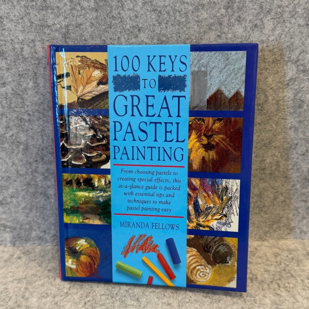 100 Keys to Great Pastel Painting by Miranda Fellows, Hardcover, Spiral-Bound